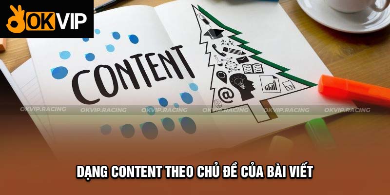 Các dạng content theo chủ đề bài viết