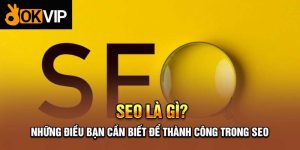 SEO là gì? Hướng Dẫn Toàn Diện Cho Người Mới Bắt Đầu